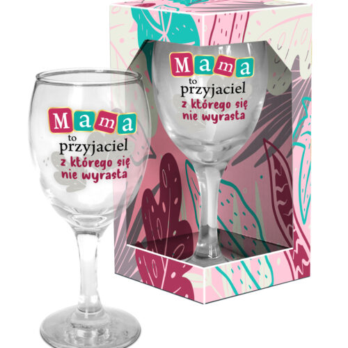 Kieliszek do wina 220ml "Mama to przyjaciel..."